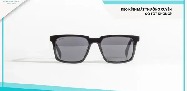 Đeo kính mát thường xuyên có tốt không?
