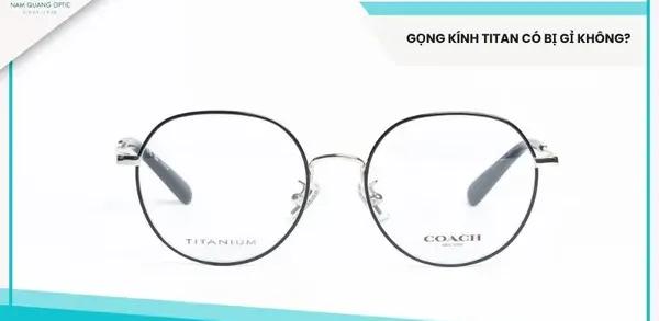 Gọng kính titan có bị gỉ không? Tại sao nên chọn gọng titan